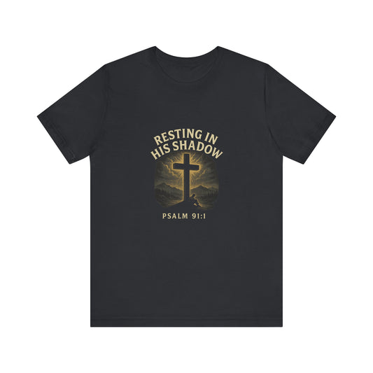 Psalm 91:1 Resting in His Shadow T-Shirt