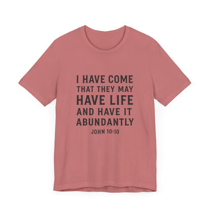 John 10:10 That They May Have Life T-Shirt