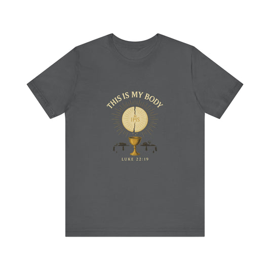 Luke 22:19 This is My Body Tee