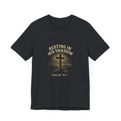 Psalm 91:1 Resting in His Shadow T-Shirt