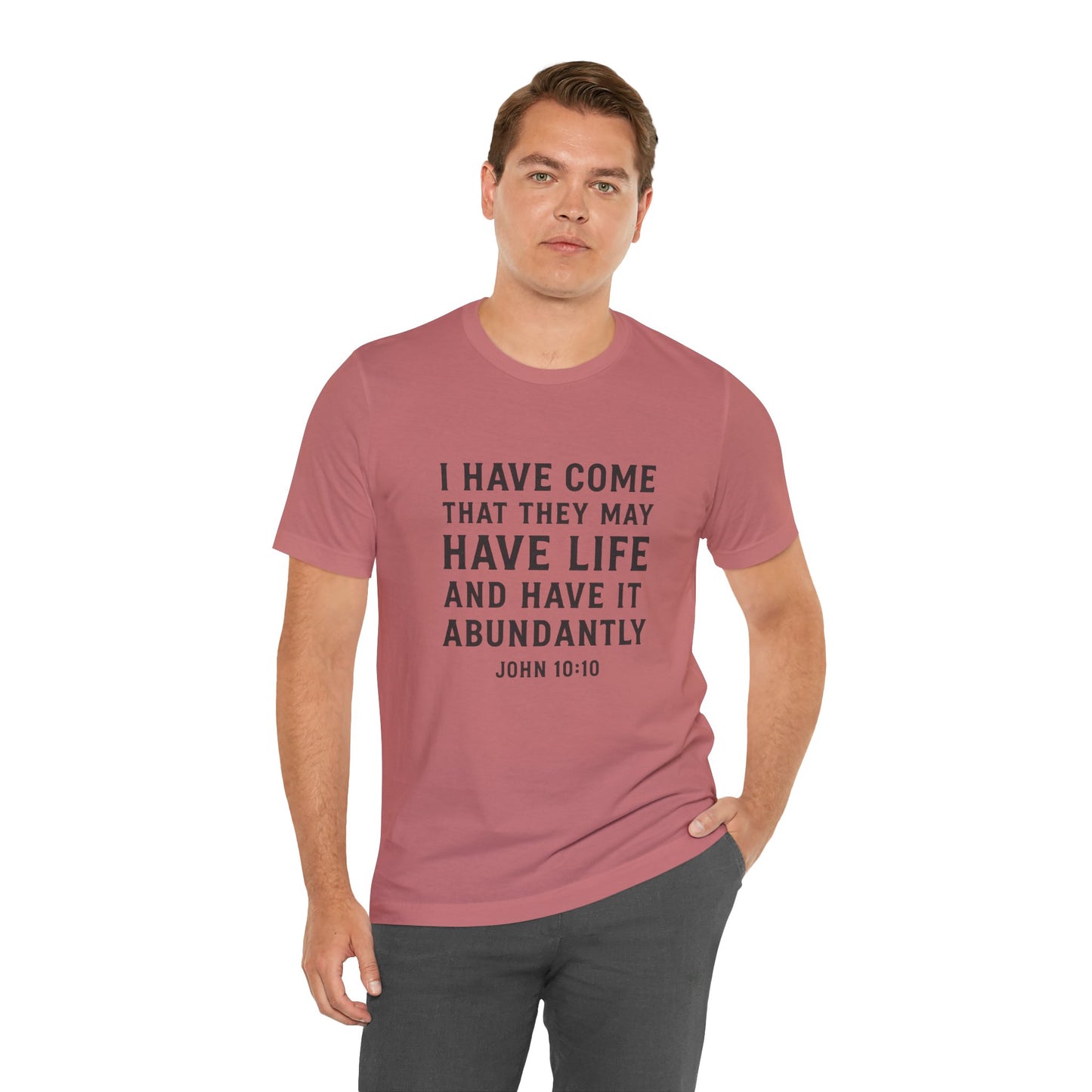 John 10:10 That They May Have Life T-Shirt