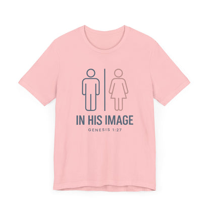 Genesis 1:27 in His Image T-Shirt