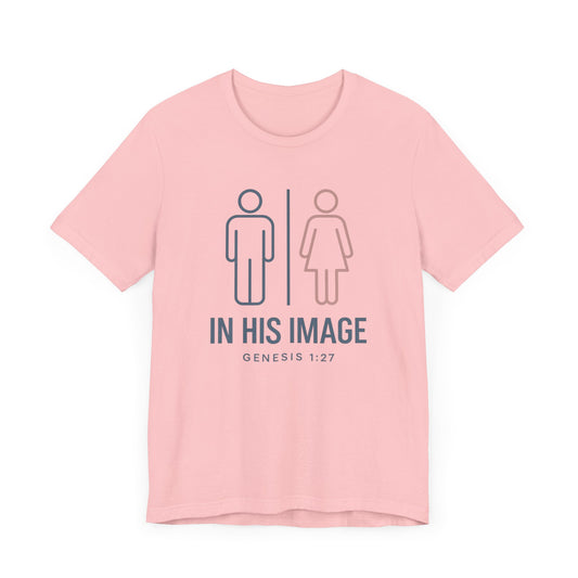 Genesis 1:27 in His Image T-Shirt