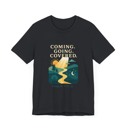 Psalm 121:8 Coming, Going T-Shirt