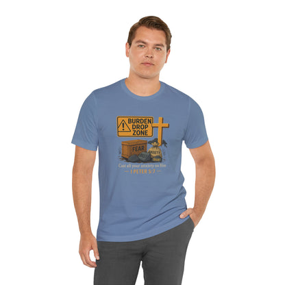 1 Peter 5:7 Burden Drop Zone T-Shirt