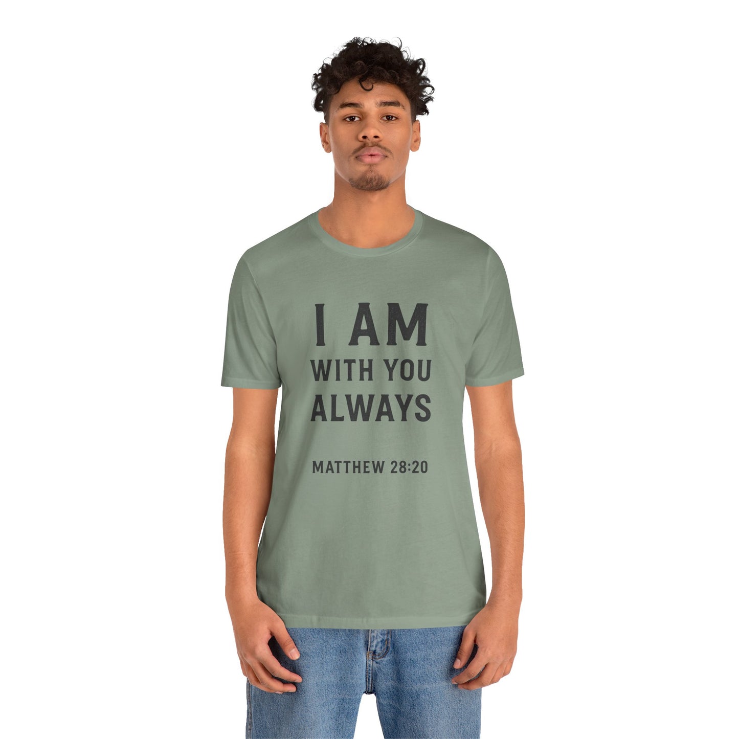 Matthew 28:10 I Am With You Always T-Shirt