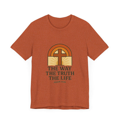 John 14:6, Faith-Inspired Unisex Tee - The Way, The Truth, The Life